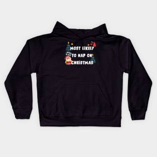 Most likely to nap on christmas Kids Hoodie